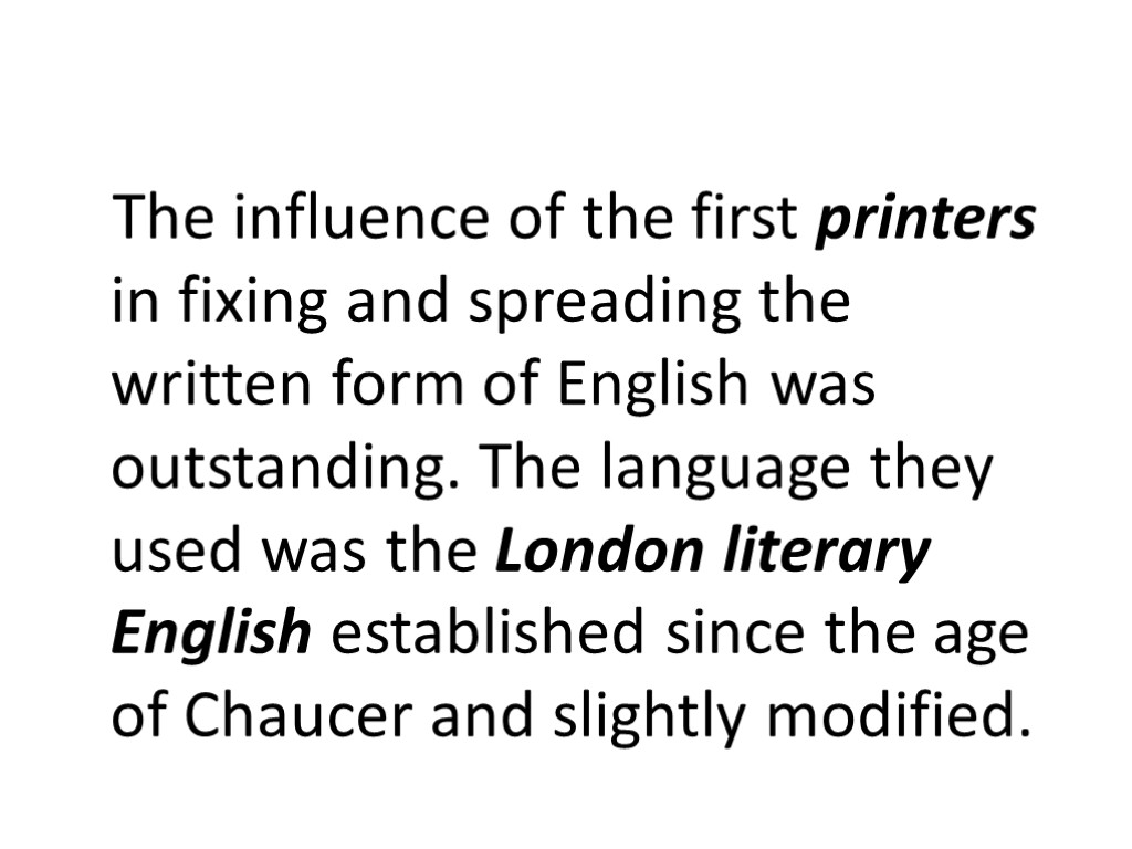 The influence of the first printers in fixing and spreading the written form of
